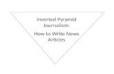 Inverted Pyramid Journalism: How to Write News Articles.