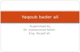 Supervised by : Dr. mohammad fahim Eng. Yousef ali Yaqoub bader ali.