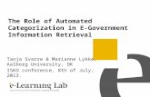 The Role of Automated Categorization in E-Government Information Retrieval Tanja Svarre & Marianne Lykke, Aalborg University, DK ISKO conference, 8th of.
