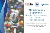 TB Advocacy Support: Needs Assessment & Toolkit Development FIFTH MEETING OF THE SUBGROUP ON PUBLIC-PRIVATE MIX FOR TB CARE AND CONTROL 3-5 June 2008.