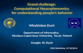 Grand challenge: Computational Neurophenomics for understanding people’s behavior Włodzisław Duch Department of Informatics, Nicolaus Copernicus University,