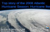 Top story of the 2008 Atlantic Hurricane Season: Hurricane Ike Dr. Jeff Masters Director of Meteorology The Weather Underground, Inc. .