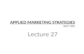 APPLIED MARKETING STRATEGIES Lecture 27 MGT 681. Distribution Strategies.