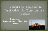 Outcome: Byzantium: The New Rome. Why was Constantinople established as the capital of the Eastern Roman Empire? What was the influence of Justinian’s.