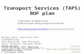 Transport Services (TAPS) BOF plan T. Moncaster, M. Welzl, D. Ros: draft-moncaster-tsvwg-transport-services-00 .