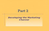 Part 2 Developing the Marketing Channel. Chapter 5 Strategy in Marketing Channels.