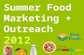 Summer Food Marketing + Outreach 2012 THE FLORIDA PARTNERSHIP TO END CHILDHOOD HUNGER.