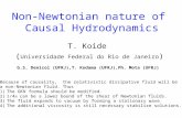 Non-Newtonian nature of Causal Hydrodynamics T. Koide ( Universidade Federal do Rio de Janeiro ) G.S. Denicol (UFRJ),T. Kodama (UFRJ),Ph. Mota (UFRJ) Because.