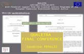 QUALETRA FINAL CONFERENCE Sandrine PERALDI JUST/2011/JPEN/AG/2975 QUALETRA JUST/2011/JPEN/AG/2975 With financial support from the Criminal Justice Programme.