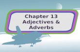 Chapter 13 Adjectives & Adverbs. Adjectives Lesson 121