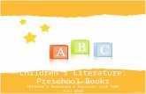 Children’s Literature: Preschool Books Janine D. Jamison Children’s Resources & Services- LSIS 5505 Fall 2010.