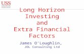 James O’Loughlin, JOL Consulting Ltd Long Horizon Investing and Extra Financial Factors.