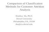 Comparison of Classification Methods for Customer Attrition Analysis Xiaohua Hu, Ph.D. Drexel University Philadelphia, PA, 19104 thu@cis.drexel.edu.