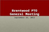 Brentwood PTO General Meeting September 25, 2012.