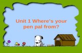 Unit 1 Where’s your pen pal from?. Where’s your pen pal from? [pæl ]