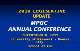 2010 LEGISLATIVE UPDATE CHRISTOPHER R. HOYT University of Missouri - Kansas City School of Law MPGC ANNUAL CONFERENCE.