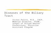 Diseases of the Biliary Tract Victor Politi, M.D., FACP, Medical Director, SVCMC, School of Allied Health Professions, Physician Assistant Program.