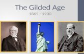 The Gilded Age 1865 - 1900. “Gilded Age” – 1870-1900 Post-Reconstruction America Phrase coined by Mark Twain; used to represent America during this time