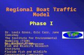 Regional Boat Traffic Model Phase I Dr. Louis Gross, Eric Carr, Jane Comiskey The Institute for Environmental Modeling (TIEM) University of Tennessee Dr.