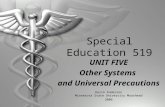 Special Education 519 UNIT FIVE Other Systems and Universal Precautions Kevin Anderson Minnesota State University Moorhead 2006.