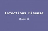 Infectious Disease Chapter 21. Infectious disease: (also called communicable) Infectious diseases are caused by (micro)/organisms or viruses that enter