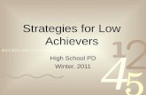 Strategies for Low Achievers High School PD Winter, 2011.