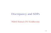 1/30 Discrepancy and SDPs Nikhil Bansal (TU Eindhoven)