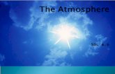 SOL 6.6. Atmosphere- The layer of gases that surrounds the planet.