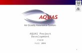 1 AQUAS Project Development CS410 Fall 2004. 2 Team Members.
