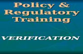 Policy & Regulatory Training VERIFICATION VERIFICATION.