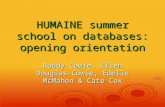 HUMAINE summer school on databases: opening orientation Roddy Cowie, Ellen Douglas-Cowie, Edelle McMahon & Cate Cox.