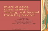 Presentation is the intellectual property of Landon K. Pirius Online Advising, Career Services, Tutoring, and Personal Counseling Services Presenter: Landon.