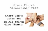Grace Church Stewardship 2012 Share God’s Gifts and In All Things Give Thanks! 1.
