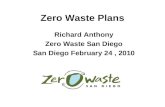 Zero Waste Plans Richard Anthony Zero Waste San Diego San Diego February 24, 2010.