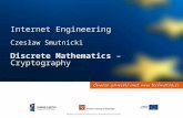 Internet Engineering Czesław Smutnicki Discrete Mathematics – Cryptography.