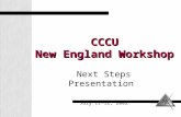 CCCU New England Workshop Next Steps Presentation July 11-12, 2002.