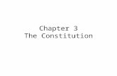 Chapter 3 The Constitution The Longevity of Constitutions U. S. has world’s second oldest constitution – ratified in 1789 – Average duration is 17 years.