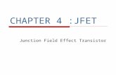 CHAPTER 4 :JFET Junction Field Effect Transistor