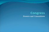 Powers and Committees. Powers of Congress Expressed Powers – Also called Enumerated, Delegated, Exclusive – Given to Congress in Article One Reserved.