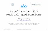 Accelerators for Medical applications RF powering eric.montesinos@cern.ch 26 May - 5 June, 2015, CAS, Accelerators for Medical Applications, Vösendorf,