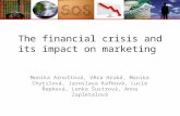 The financial crisis and its impact on marketing Monika Arnoštová, Věra Hrubá, Monika Chytilová, Jaroslava Kafková, Lucie Řepková, Lenka Šustrová, Anna.