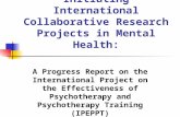 Initiating International Collaborative Research Projects in Mental Health: A Progress Report on the International Project on the Effectiveness of Psychotherapy.