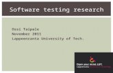 Software testing research Ossi Taipale November 2011 Lappeenranta University of Tech.