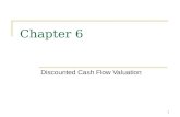 0 Chapter 6 Discounted Cash Flow Valuation 1 Chapter Outline Future and Present Values of Multiple Cash Flows Valuing Level Cash Flows: Annuities and.