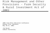 Risk Management and Other Provisions - Farm Security & Rural Investment Act of 2002 2002 Farm Bill Education Conference Kansas City, Missouri May 20-21,