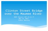 Clinton Street Bridge over the Maumee River ODOT Project DEF-15-14.77 May 14, 2015 Public Meeting.
