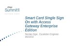 Smart Card Single Sign On with Access Gateway Enterprise Edition Nicolas Ogor, Escalation Engineer. 06/10/10.