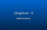 Chapter 4 Adolescence. Adolescence Can be defined several ways Can be defined several ways Time period of mixed abilities and responsibilitiesTime period.