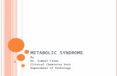 M ETABOLIC S YNDROME By Dr. Sumbul Fatma Clinical Chemistry Unit Department of Pathology.