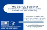 Stephen J. Blumberg, PhD Christina D. Bethell, PhD, MBA Paul W. Newacheck, DrPH The CSHCN Screener Key Findings, Methods Issues, and its Relationship with.